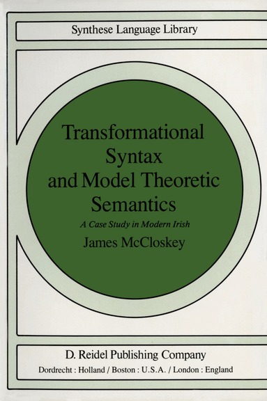 J. McCloskey - Transformational Syntax and Model Theoretic Semantics, Inbunden