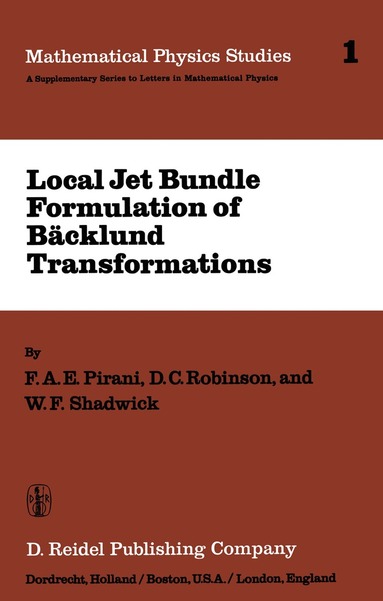 F.A.E. Pirani, D.C. Robinson, W.F. Shadwick - Local Jet Bundle Formulation of Bäckland Transformations, Häftad