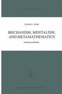 bokomslag Mechanism, Mentalism and Metamathematics