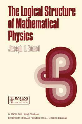 The Logical Structure of Mathematical Physics 1