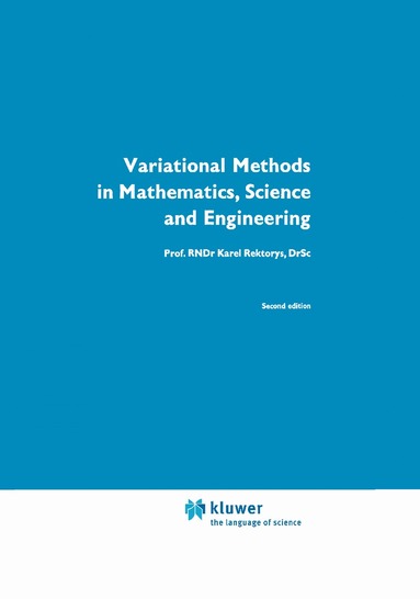 K. Rektorys - Variational Methods in Mathematics, Science and Engineering, Inbunden