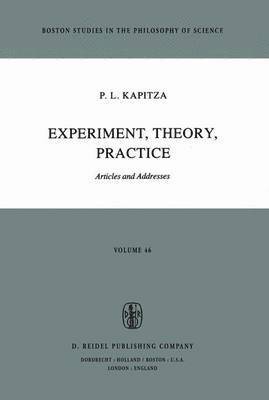 P.L. Kapitza, P. L. Kapitza - Experiment, Theory, Practice, Inbunden