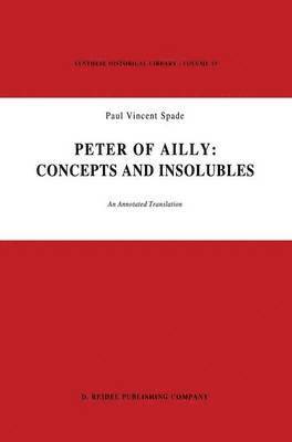 P.V. Spade, P. V. Spade, Paul Vincent Spade - Peter of Ailly: Concepts and Insolubles, Inbunden