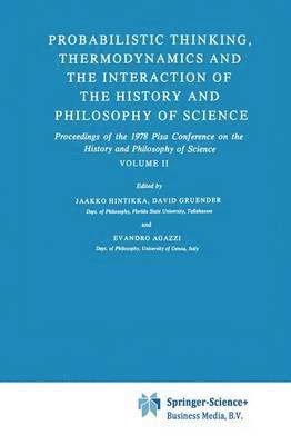 Jaakko Hintikka, D. Gruender, E. Agazzi - Probabilistic Thinking, Thermodynamics and the Interaction of the History and Philosophy of Science, Inbunden
