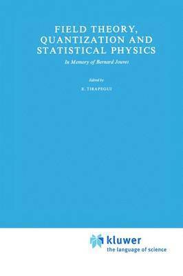 E. Tirapegui - Field Theory, Quantization and Statistical Physics, Inbunden