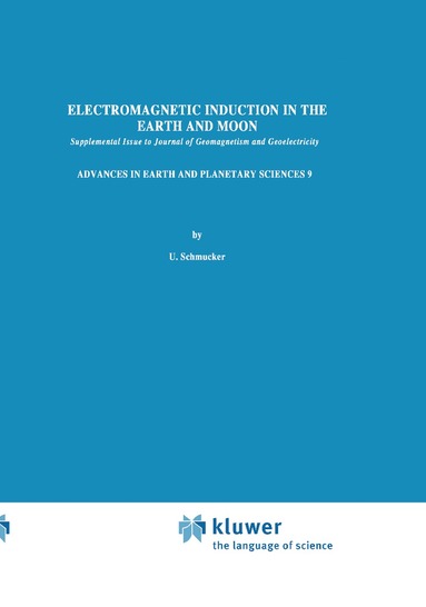U. Schmucker - Electromagnetic Induction in the Earth and Moon, Inbunden