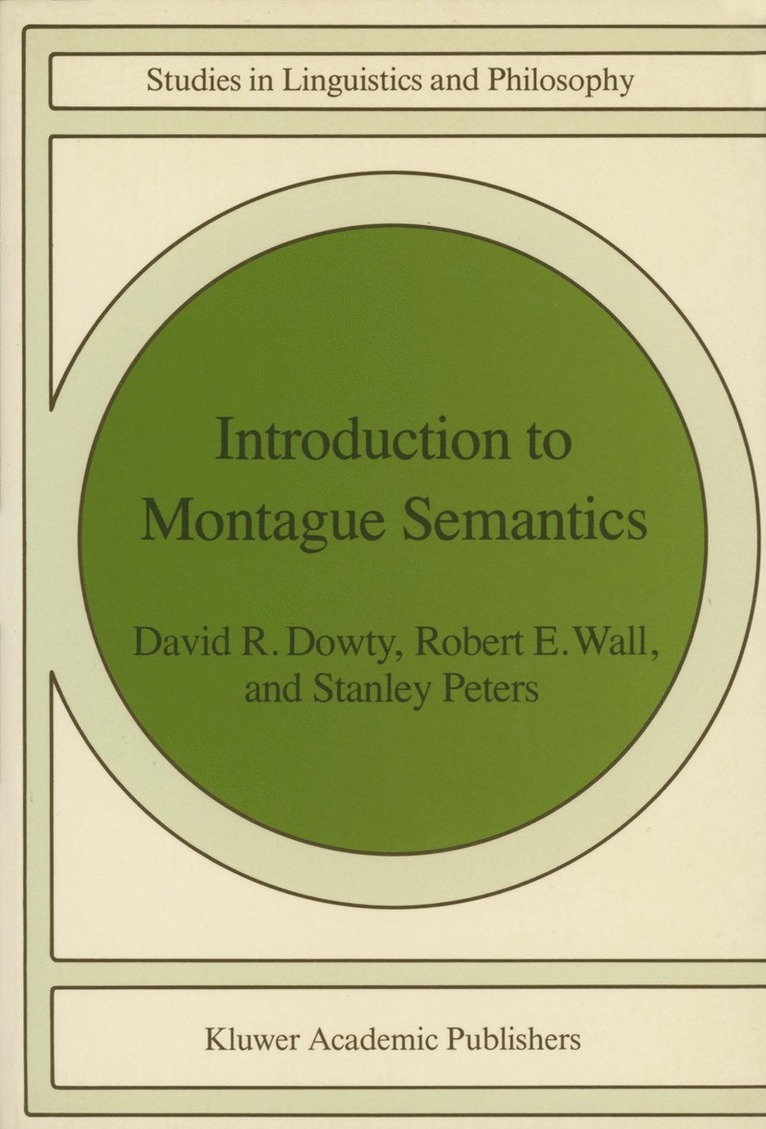 D. R. Dowty, R. Wall, S. Peters, David R. Dowty, Robert E. Wall - Introduction to Montague Semantics, Häftad