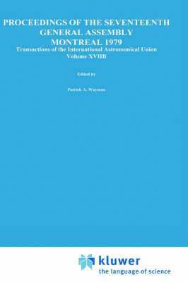 Transactions of the International Astronomical Union, Volume XVIIB 1