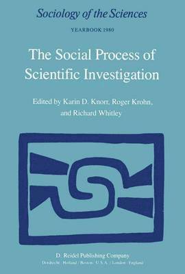 The Social Process of Scientific Investigation 1