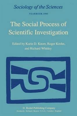 The Social Process of Scientific Investigation 1