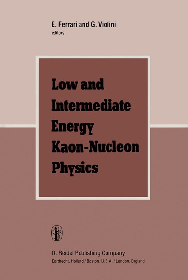 E. Ferrari, G. Violini - Low and Intermediate Energy Kaon-Nucleon Physics, Inbunden
