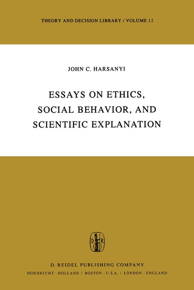 J.C. Harsanyi - Essays on Ethics, Social Behaviour, and Scientific Explanation, Häftad