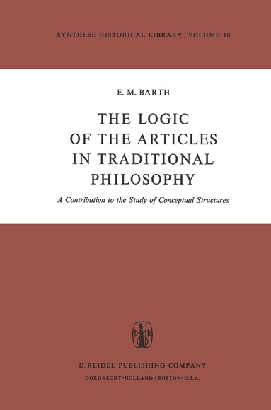 E.M. Barth - Logic of the Articles in Traditional Philosophy, Häftad