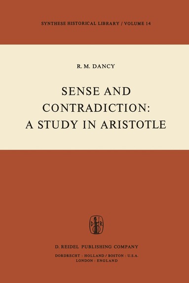 R.M. Dancy - Sense and Contradiction: A Study in Aristotle, Häftad