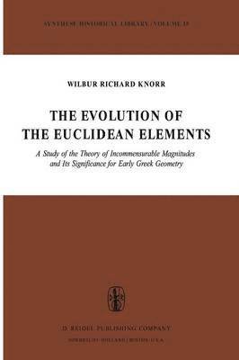 W.R. Knorr, W. R. Knorr - Evolution of the Euclidean Elements, Häftad
