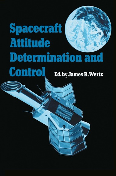 J.R. Wertz - Spacecraft Attitude Determination and Control, Häftad