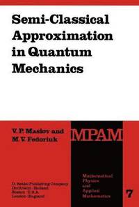 bokomslag Semi-Classical Approximation in Quantum Mechanics
