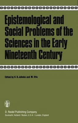 Epistemological and Social Problems of the Sciences in the Early Nineteenth Century 1