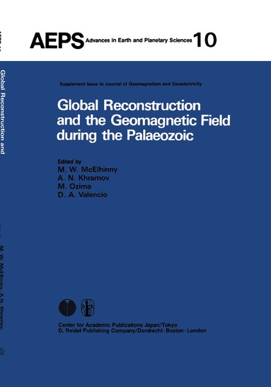 M.W. McElhinny, A.N. Khramov, M. Ozima, D.A. Valencio - Global Reconstruction and the Geomagnetic Field during the Palaeozic, Inbunden