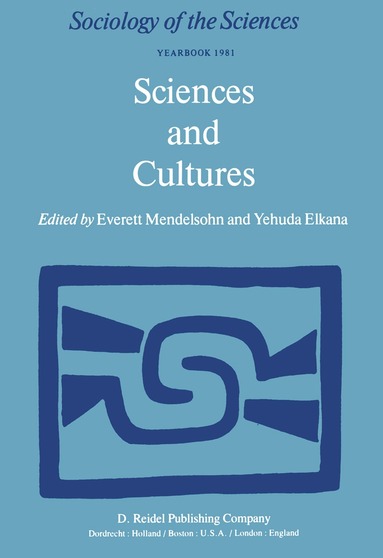 E. Mendelsohn, Y. Elkana - Sciences and Cultures, Inbunden