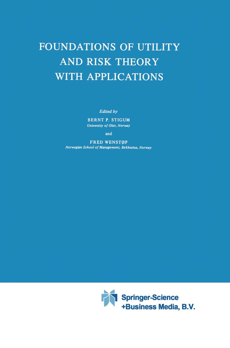 Bernt P. Stigum, Fred Wenstøp - Foundations of Utility and Risk Theory with Applications, Inbunden