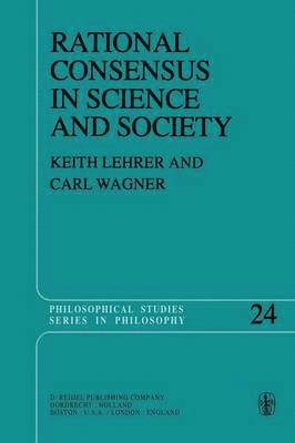 Rational Consensus in Science and Society 1
