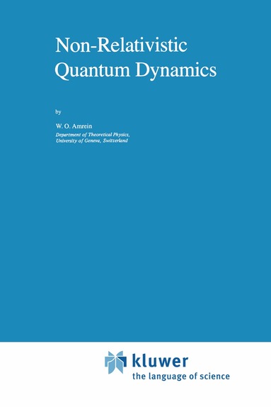 W.O. Amrein - Non-Relativistic Quantum Dynamics, Häftad