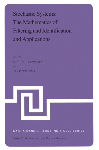 Michiel Hazewinkel, J.C. Williams - Stochastic Systems: The Mathematics of Filtering and Identification and Applications, Inbunden