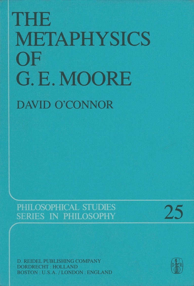 David O'Connor - Metaphysics of G. E. Moore, Inbunden