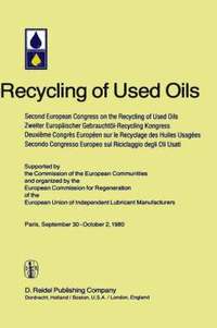 bokomslag Second European Congress on the Recycling of Used Oils held in Paris, 30 September-2 October, 1980
