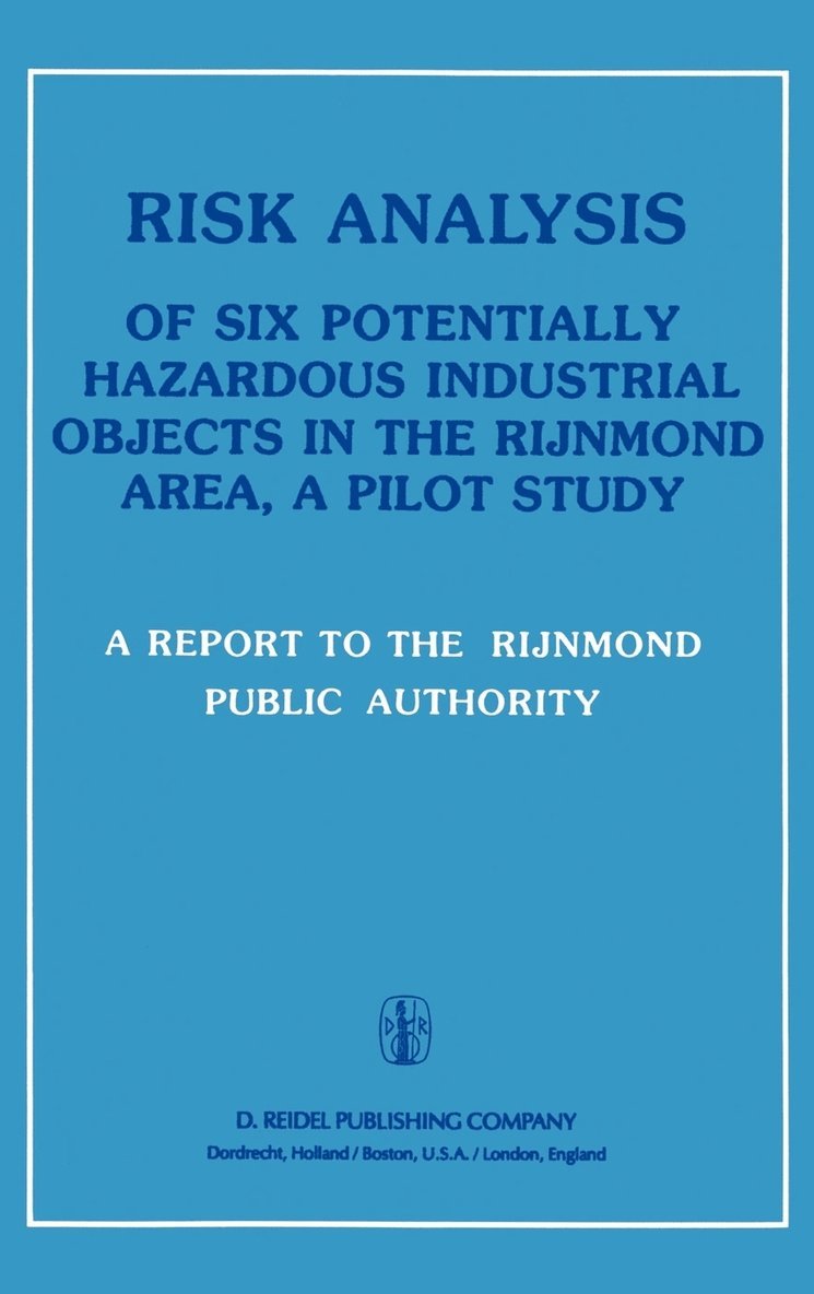 Risk Analysis of Six Potentially Hazardous Industrial Objects in the Rijnmond Area 1