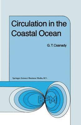 Circulation in the Coastal Ocean 1