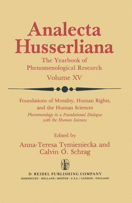 Anna-Teresa Tymieniecka, Calvin O. Schrag - Foundations of Morality, Human Rights, and the Human Sciences, Inbunden