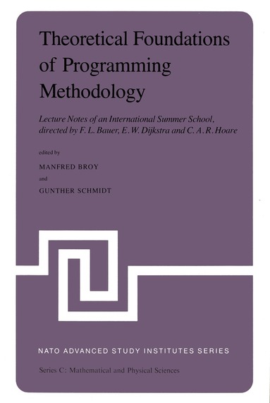 M. Broy, Günther Schmidt - Theoretical Foundations of Programming Methodology, Häftad