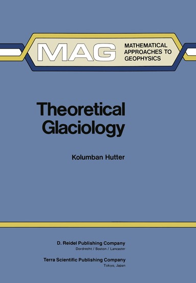 K. Hutter - Theoretical Glaciology, Inbunden