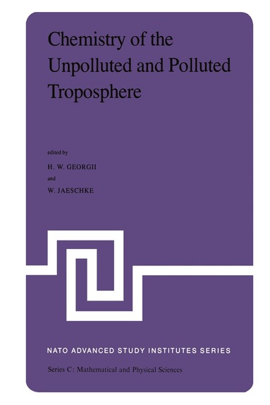 H.W. Georgii, W. Jaeschke - Chemistry of the Unpolluted and Polluted Troposphere, Inbunden