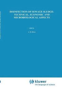 bokomslag Disinfection of Sewage Sludge; Technical, Economic and Microbiological Aspects