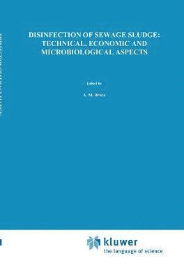 Disinfection of Sewage Sludge; Technical, Economic and Microbiological Aspects 1