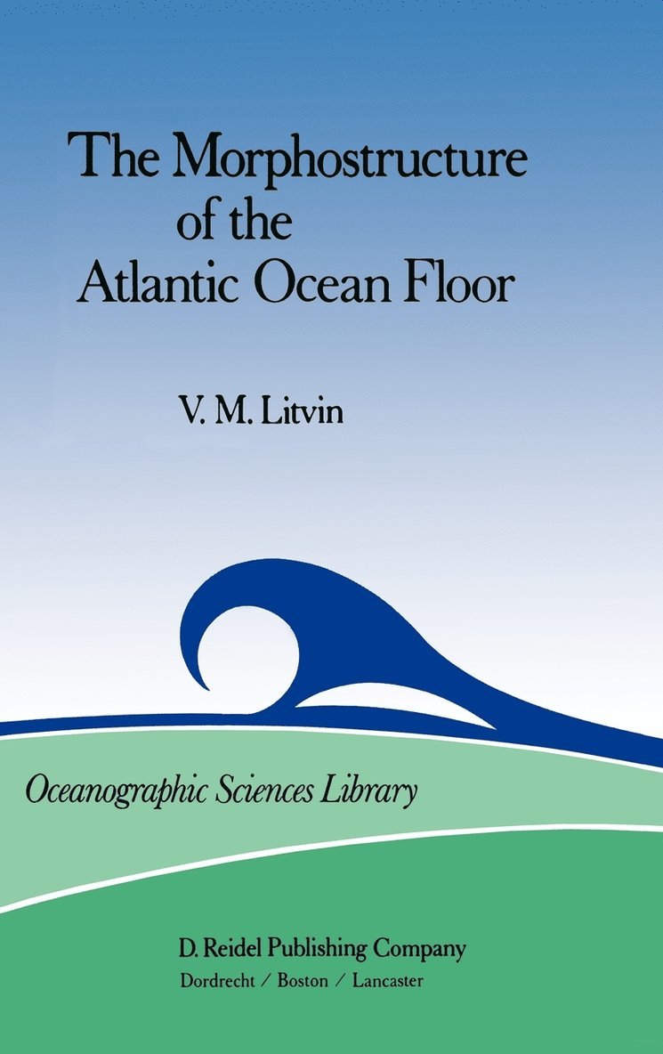 V.M. Litvin, V. M. Litvin - Morphostructure of the Atlantic Ocean Floor, Inbunden