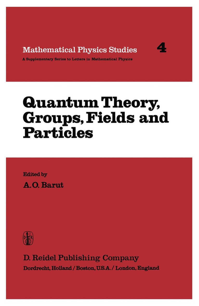 P. Barut - Quantum Theory, Groups, Fields and Particles, Inbunden