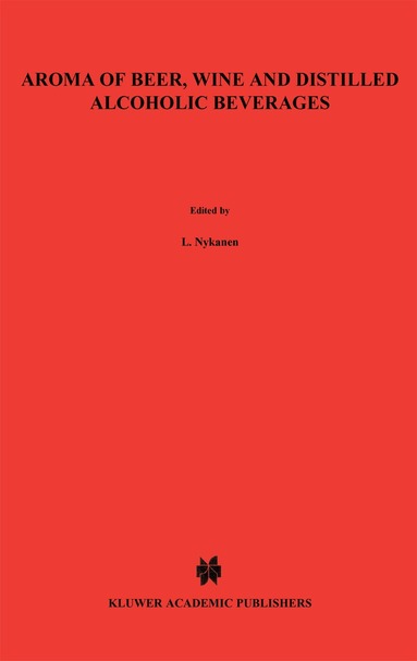 L. Nykänen, H. Suomalainen - Aroma of Beer, Wine and Distilled Alcoholic Beverages, Inbunden