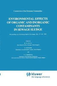 bokomslag Environmental Effects of Organic and Inorganic Contaminants in Sewage Sludge
