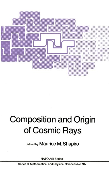 M.M. Shapiro - Composition and Origin of Cosmic Rays, Inbunden