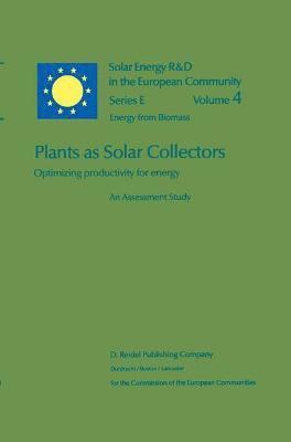 Plants as Solar Collectors: Optimizing Productivity for Energy 1