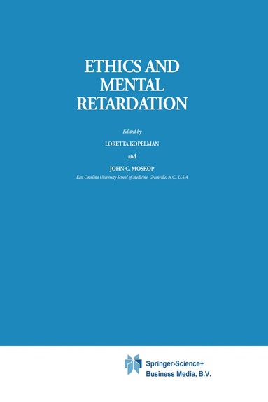 J.C. Moskop, L.M. Kopelman - Ethics and Mental Retardation, Inbunden