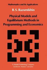 bokomslag Physical Models and Equilibrium Methods in Programming and Economics