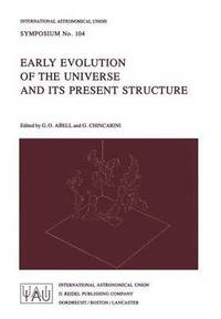 bokomslag Early Evolution of the Universe and its Present Structure