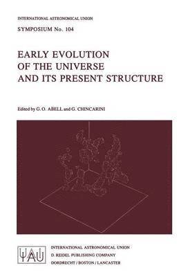 bokomslag Early Evolution of the Universe and its Present Structure