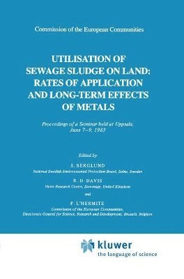 bokomslag Utilization of Sewage Sludge on Land: Rates of Application and Long-Term Effects of Metals