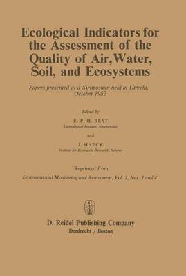 E.P.H. Best, J. Haeck, E. P. H. Best, Petronella H Best - Ecological Indicators for the Assessment of the Quality of Air, Water, Soil, and Ecosystems, Inbunden